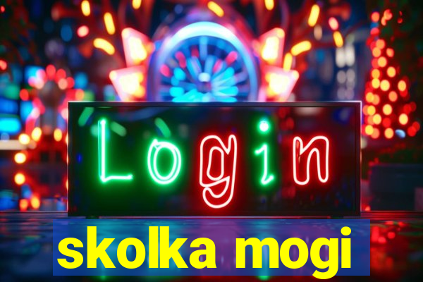 skolka mogi